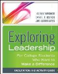 Exploring Leadership Facilitation & Activity Guide For College Students Who Want To Make A Difference