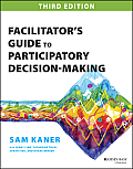 Facilitators Guide to Participatory Decision Making 3rd Edition