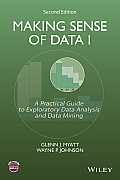 Making Sense of Data I: A Practical Guide to Exploratory Data Analysis and Data Mining