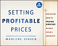 Setting Profitable Prices, + Website: A Step-By-Step Guide to Pricing Strategy--Without Hiring a Consultant