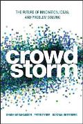 Crowdstorm The Future of Ideas Innovation & Problem Solving is Collaboration