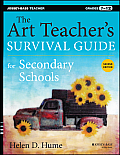 Art Teachers Survival Guide for Secondary Schools Grades 7 12
