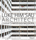 Luke Him Sau, Architect: China's Missing Modern
