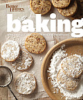 Better Homes & Gardens Baking Everything You Need to Know to Bake Like a Pro