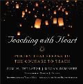 Teaching with Heart: Poetry That Speaks to the Courage to Teach