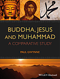 Buddha, Jesus and Muhammad: A Comparative Study