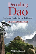 Decoding Dao Reading The Dao De Jing Tao Te Ching & The Zhuangzi Chuang Tzu