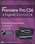 Adobe Premiere Pro CS6 Digital Classroom [With DVD]