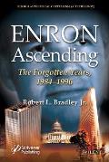Enron Ascending: The Forgotten Years, 1984-1996