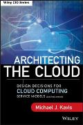 Architecting the Cloud Design Decisions for Cloud Computing Service Models SaaS PaaS & IaaS