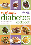 Diabetic Living The Ultimate Diabetes Cookbook More than 400 Healthy Delicious Recipes