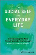 The Social Self and Everyday Life: Understanding the World Through Symbolic Interactionism