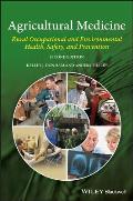Agricultural Medicine: Rural Occupational and Environmental Health, Safety, and Prevention