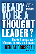Ready to Be a Thought Leader How to Increase Your Influence Impact & Success