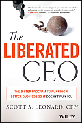 Liberated CEO The 8 Step Program to Running a Better Business So It Doesnt Run You