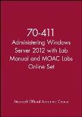 Administering Windows Server 2012 with Access Code: Exam 70-411 [With Lab Manual]