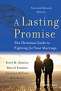 Lasting Promise The Christian Guide To Fighting For Your Marriage