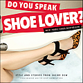 Do You Speak Shoe Lover Style & Stories from Inside Dsw