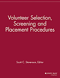 Volunteer Selection, Screening and Placement Procedures: 66 Tips and Actions You Can Take to Ensure the Best Volunteer Fit