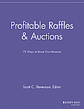 Profitable Raffles and Auctions: 72 Ways to Boost Your Revenue