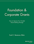 Foundation and Corporate Grants: How to Improve Your Funded Grants Batting Average