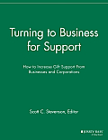 Turning to Business for Support: How to Increase Gift Support from Businesses and Corporations