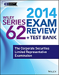 Wiley Series 62 Exam Review 2014 + Test Bank: The Corporate Securities Limited Representative Examination (Wiley FINRA)