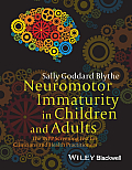 Neuromotor Immaturity in Children and Adults: The Inpp Screening Test for Clinicians and Health Practitioners