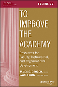To Improve the Academy: Resources for Faculty, Instructional, and Organizational Development, Volume 32