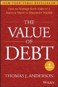 The Value of Debt: How to Manage Both Sides of a Balance Sheet to Maximize Wealth