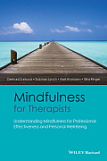 Mindfulness for Therapists Understanding Mindfulness for Professional Effectiveness & Personal Well Being