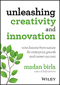 Unleashing Creativity & Innovation Nine Lessons from Nature for Enterprise Growth & Career Success