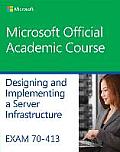 Exam 70 413 Designing & Implementing a Server Infrastructure