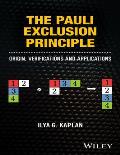 The Pauli Exclusion Principle: Origin, Verifications, and Applications