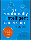 Emotionally Intelligent Leadership for Students: Facilitation and Activity Guide