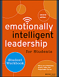 Emotionally Intelligent Leadership for Students: Student Workbook