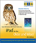 iPad for the Older & Wiser Get Up & Running with Your iPad or iPad Mini