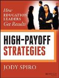 High-Payoff Strategies: How Education Leaders Get Results