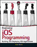Beginning iOS Programming Building & Deploying iOS Applications