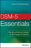DSM-5 Essentials: The Savvy Clinician's Guide to the Changes in Criteria