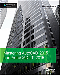 Mastering AutoCAD 2015 & Autocad Lt 2015 Autodesk Official Press