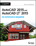 AutoCAD 2015 & AutoCAD LT 2015 No Experience Required Autodesk Official Press