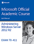 70 411 Administering Windows Server 2012 R2 Lab Manual