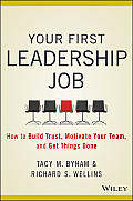 Your First Leadership Job: How Catalyst Leaders Bring Out the Best in Others
