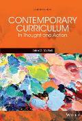 Contemporary Curriculum In Thought & Action