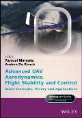 Advanced UAV Aerodynamics, Flight Stability and Control: Novel Concepts, Theory and Applications