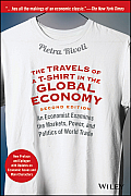 Travels Of A T Shirt In The Global Economy An Economist Examines The Markets Power & Politics Of World Trade New Preface & Epilogue With Up
