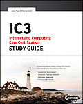 Ic3: Internet and Computing Core Certification Global Standard 4 Study Guide