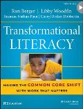 Transformational Literacy Making The Common Core Shift With Work That Matters