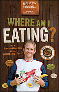 Where Am I Eating?: An Adventure Through the Global Food Economy with Discussion Questions and a Guide to Going Glocal